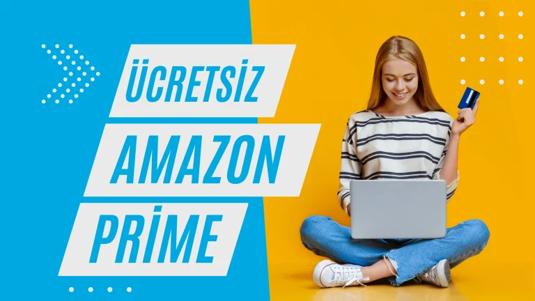 Ücretsiz Amazon Prime 2023